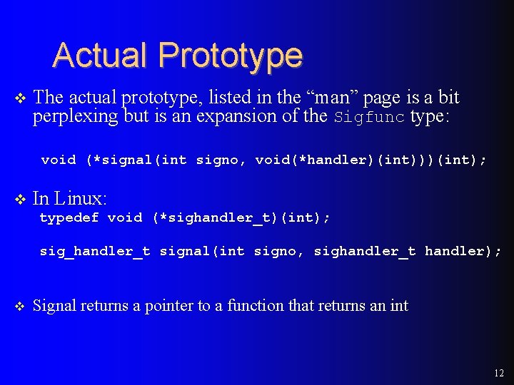 Actual Prototype v The actual prototype, listed in the “man” page is a bit