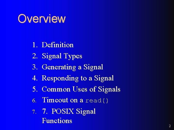 Overview 1. 2. 3. 4. 5. 6. 7. Definition Signal Types Generating a Signal