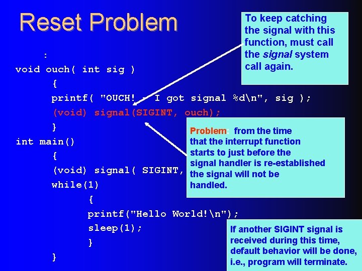 Reset Problem : To keep catching the signal with this function, must call the