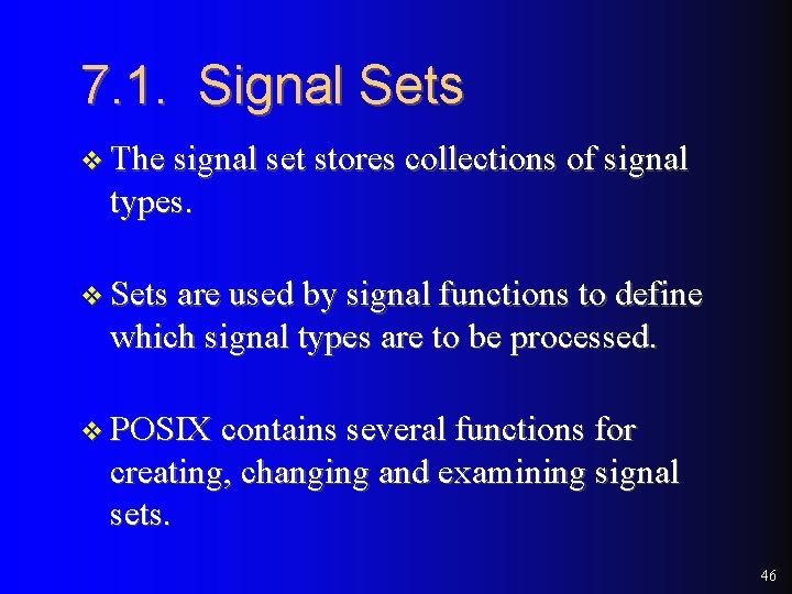 7. 1. Signal Sets v The signal set stores collections of signal types. v