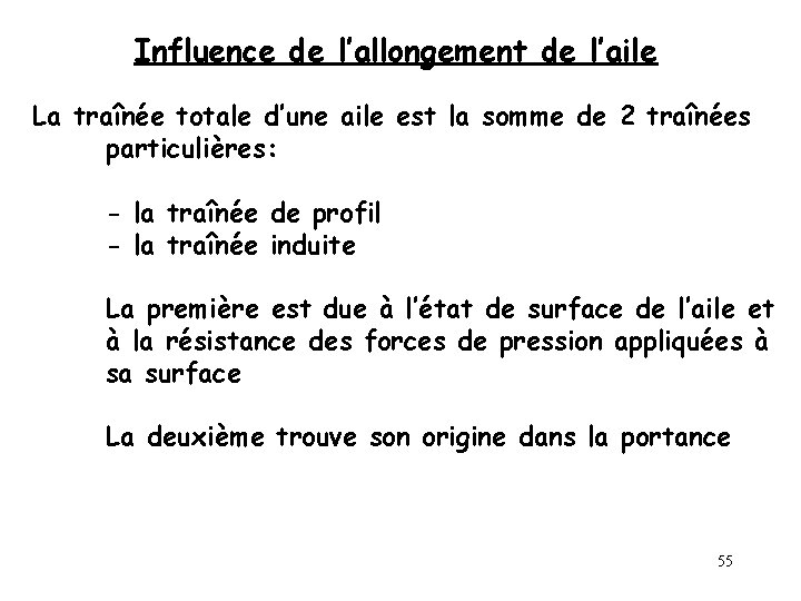 Influence de l’allongement de l’aile La traînée totale d’une aile est la somme de