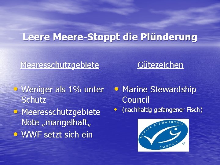 Leere Meere-Stoppt die Plünderung Meeresschutzgebiete Gütezeichen • Weniger als 1% unter • Marine Stewardship