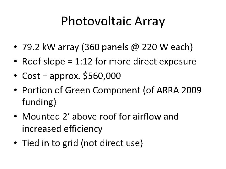 Photovoltaic Array 79. 2 k. W array (360 panels @ 220 W each) Roof