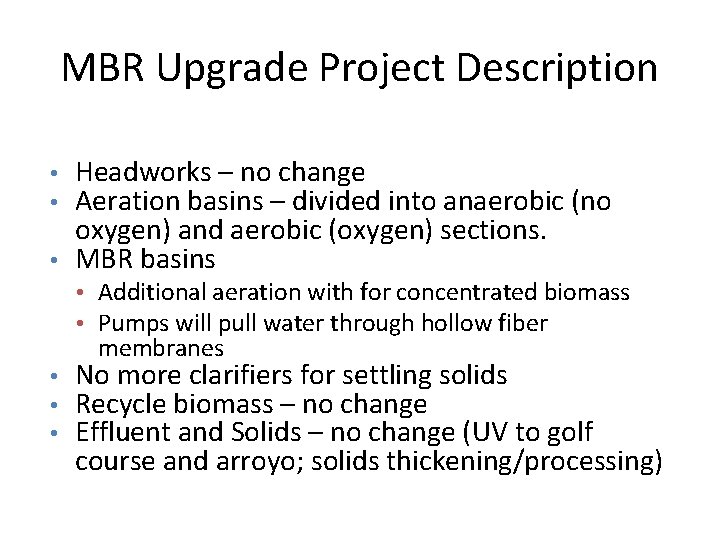 MBR Upgrade Project Description Headworks – no change Aeration basins – divided into anaerobic