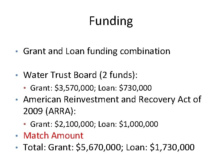 Funding • Grant and Loan funding combination • Water Trust Board (2 funds): •