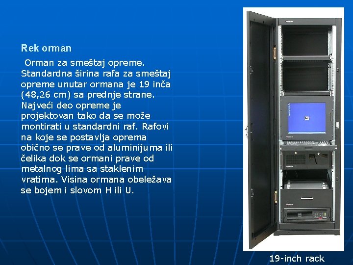 Rek orman Orman za smeštaj opreme. Standardna širina rafa za smeštaj opreme unutar ormana