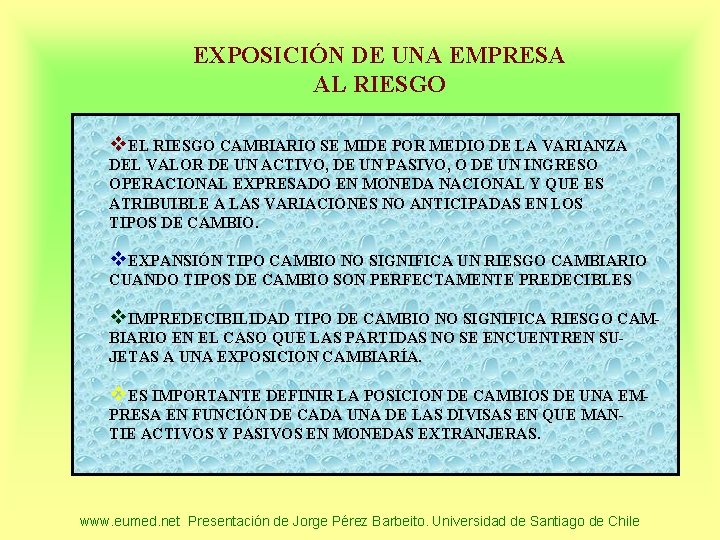 EXPOSICIÓN DE UNA EMPRESA AL RIESGO v. EL RIESGO CAMBIARIO SE MIDE POR MEDIO