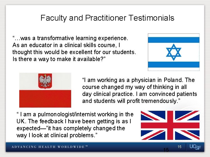 Faculty and Practitioner Testimonials “…was a transformative learning experience. As an educator in a