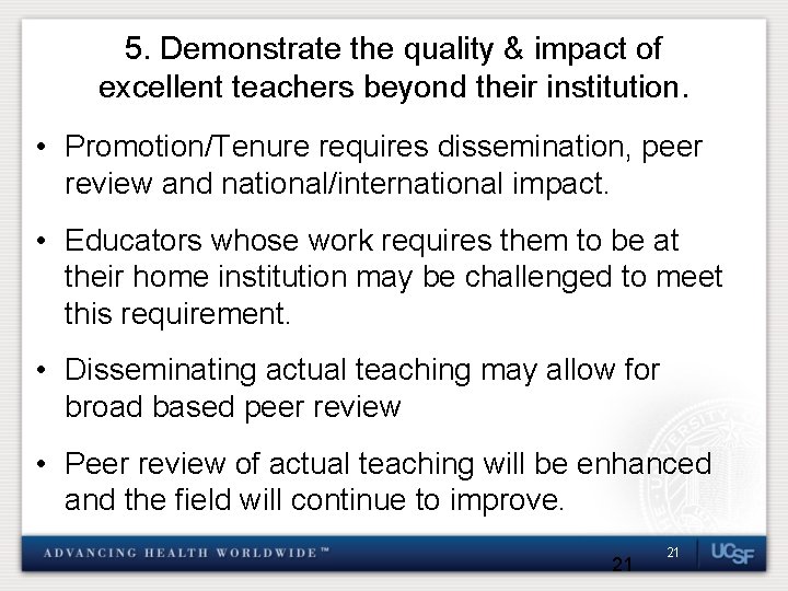 5. Demonstrate the quality & impact of excellent teachers beyond their institution. • Promotion/Tenure