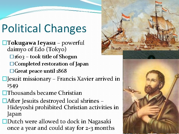Political Changes �Tokugawa Ieyasu – powerful daimyo of Edo (Tokyo) � 1603 – took