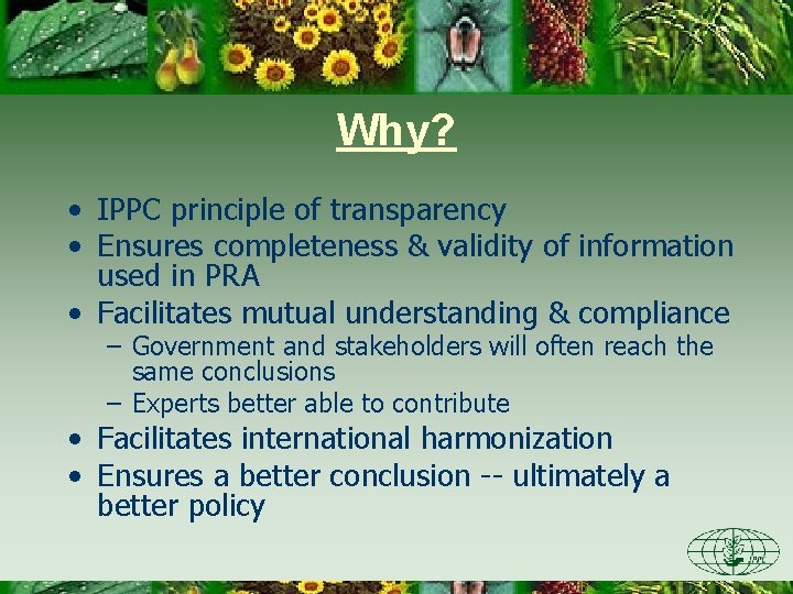 Why? • IPPC principle of transparency • Ensures completeness & validity of information used