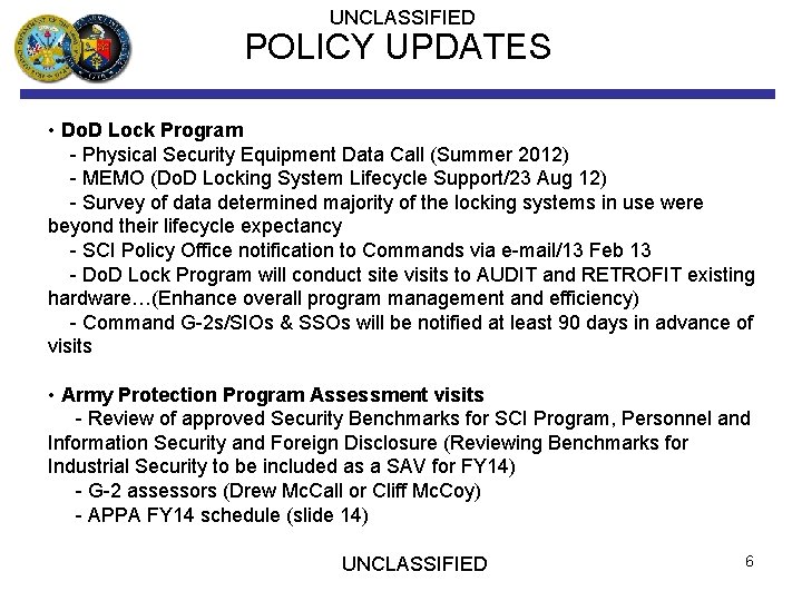 UNCLASSIFIED POLICY UPDATES • Do. D Lock Program - Physical Security Equipment Data Call