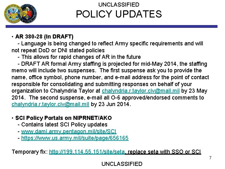 UNCLASSIFIED POLICY UPDATES • AR 380 -28 (In DRAFT) - Language is being changed