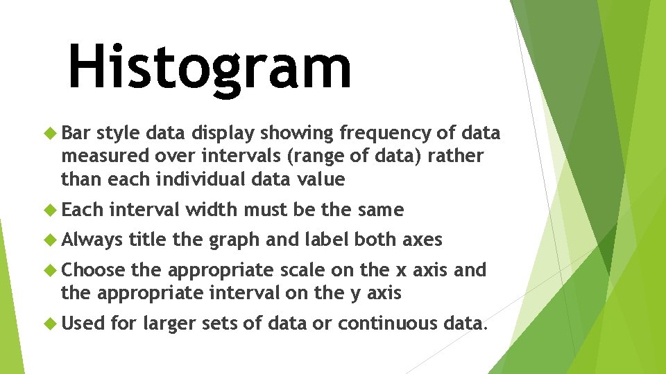 Histogram Bar style data display showing frequency of data measured over intervals (range of