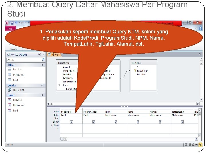 2. Membuat Query Daftar Mahasiswa Per Program Studi 1. Perlakukan seperti membuat Query KTM,