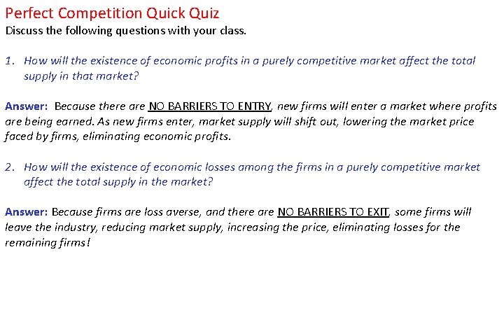 Perfect Competition Quick Quiz Discuss the following questions with your class. 1. How will