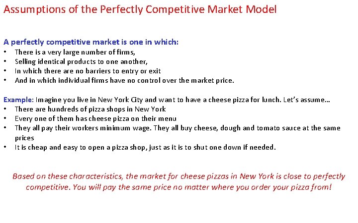Assumptions of the Perfectly Competitive Market Model A perfectly competitive market is one in