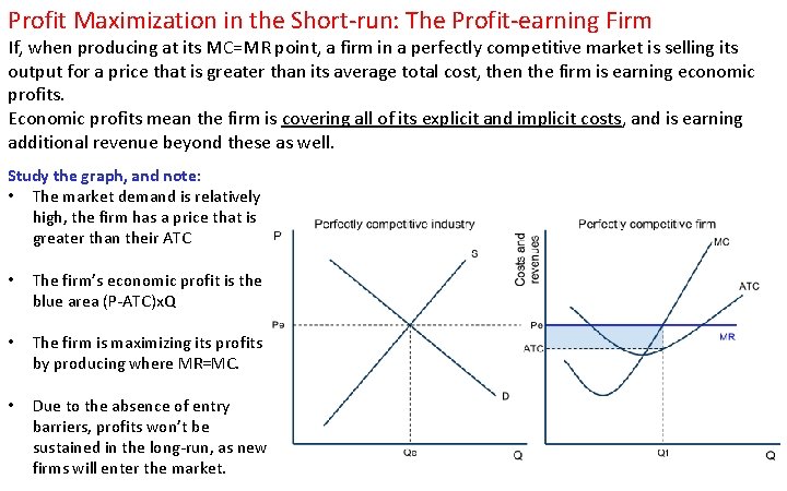 Profit Maximization in the Short-run: The Profit-earning Firm If, when producing at its MC=MR