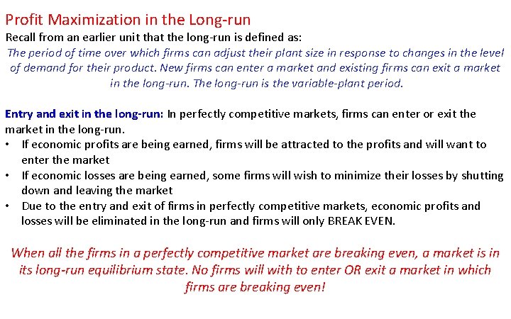 Profit Maximization in the Long-run Recall from an earlier unit that the long-run is