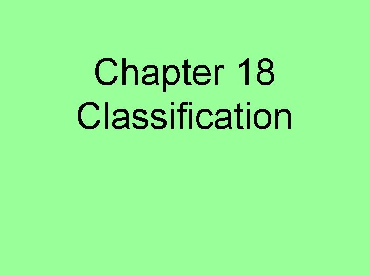 Chapter 18 Classification 