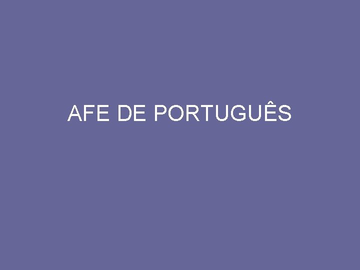 AFE DE PORTUGUÊS 