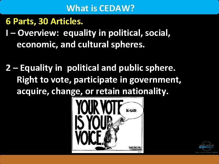What is CEDAW? 6 Parts, 30 Articles. I – Overview: equality in political, social,