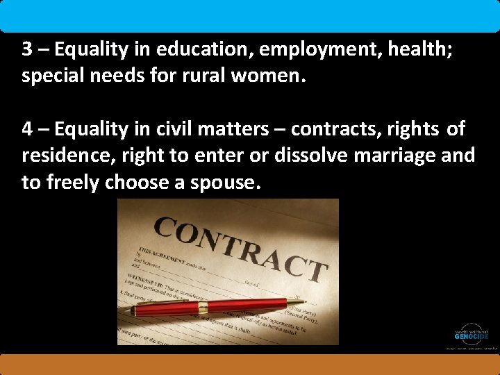 3 – Equality in education, employment, health; special needs for rural women. 4 –