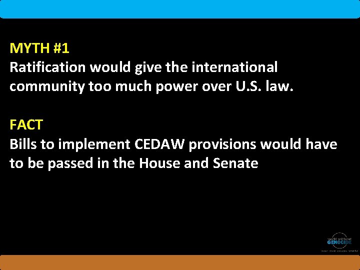 MYTH #1 Ratification would give the international community too much power over U. S.