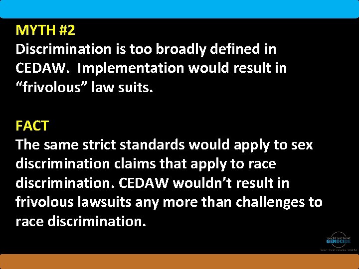 MYTH #2 Discrimination is too broadly defined in CEDAW. Implementation would result in “frivolous”