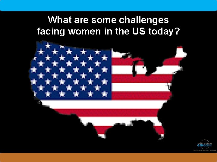 What are some challenges facing women in the US today? 