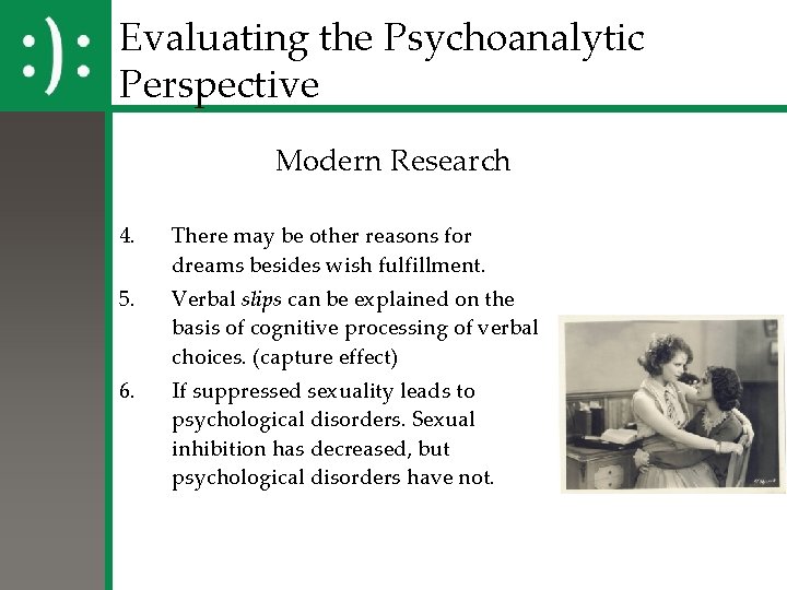 Evaluating the Psychoanalytic Perspective Modern Research 4. There may be other reasons for dreams