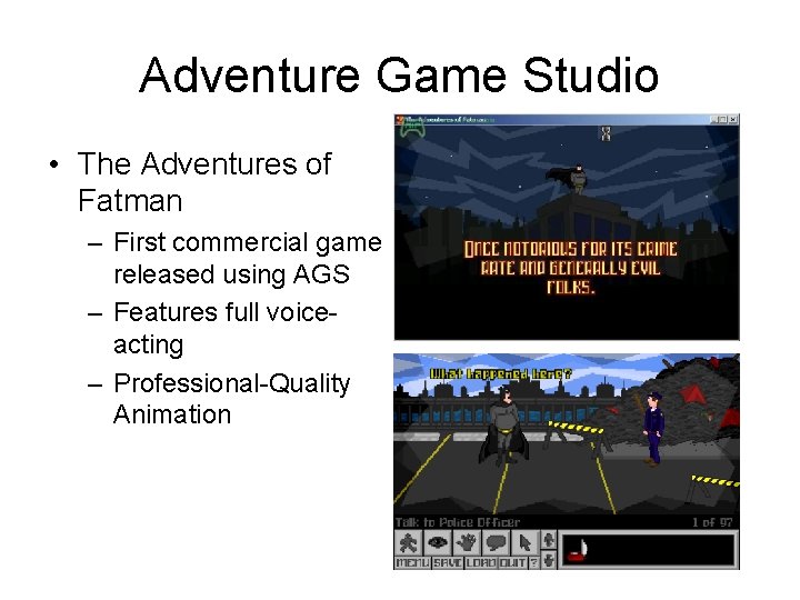 Adventure Game Studio • The Adventures of Fatman – First commercial game released using
