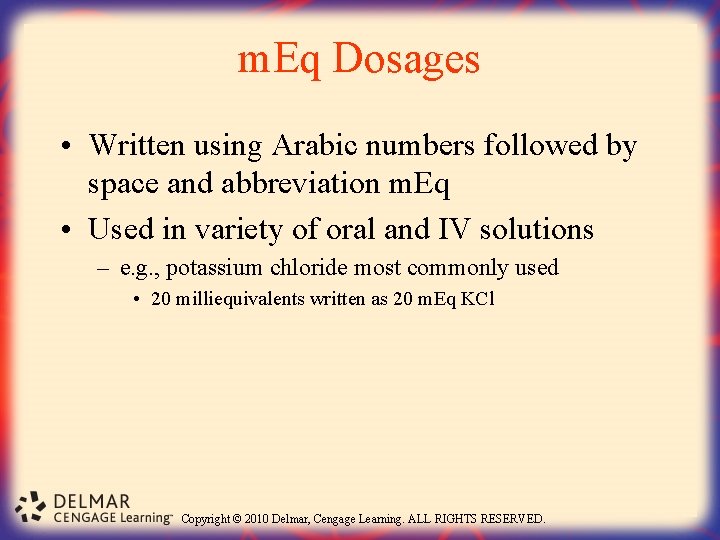 m. Eq Dosages • Written using Arabic numbers followed by space and abbreviation m.