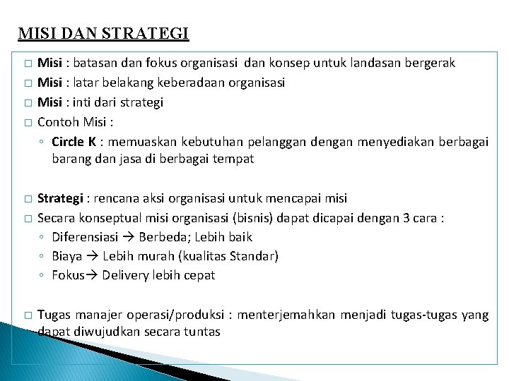MISI DAN STRATEGI � � � � Misi : batasan dan fokus organisasi dan MISI DAN STRATEGI � � � � Misi : batasan dan fokus organisasi dan