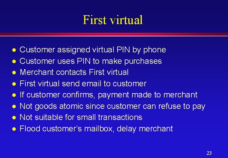 First virtual l l l l Customer assigned virtual PIN by phone Customer uses