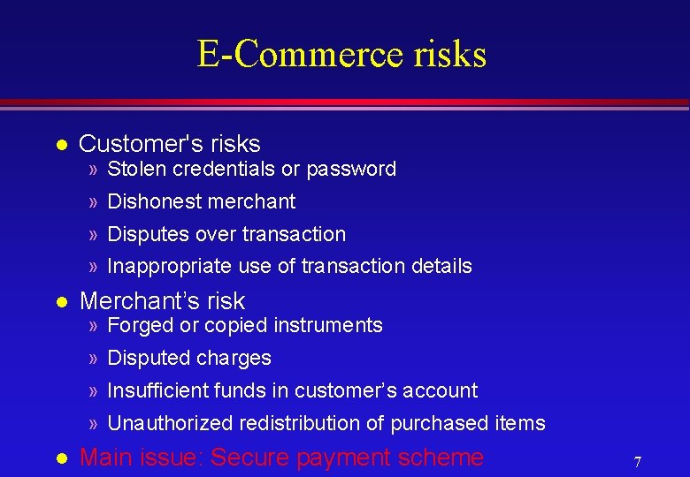 E-Commerce risks l Customer's risks » Stolen credentials or password » Dishonest merchant »