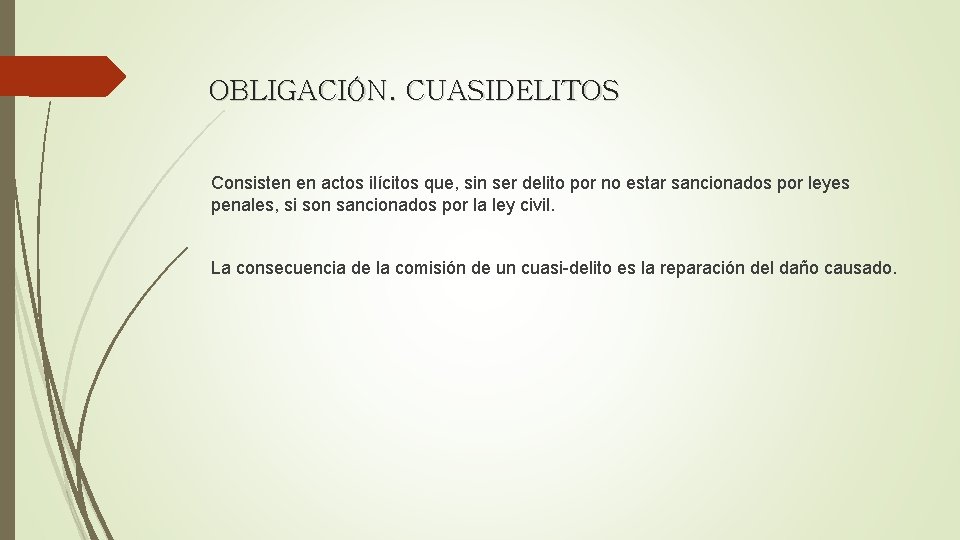 OBLIGACIÓN. CUASIDELITOS Consisten en actos ilícitos que, sin ser delito por no estar sancionados