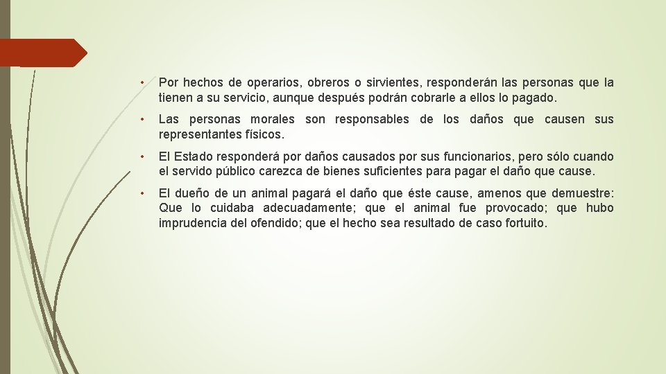  • Por hechos de operarios, obreros o sirvientes, responderán las personas que la