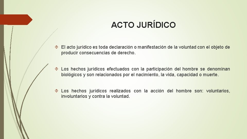 ACTO JURÍDICO El acto jurídico es toda declaración o manifestación de la voluntad con