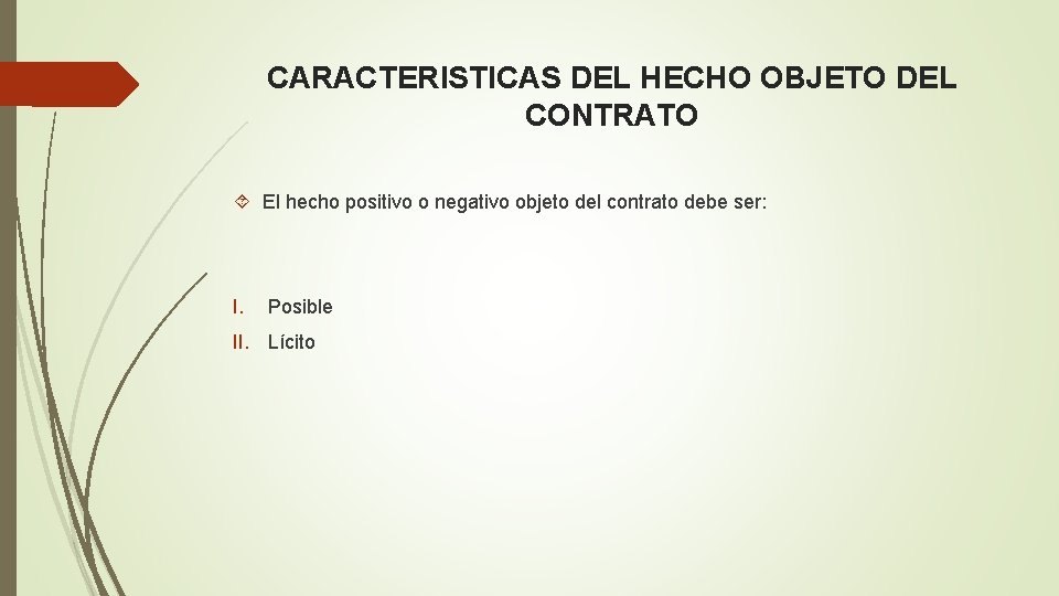 CARACTERISTICAS DEL HECHO OBJETO DEL CONTRATO El hecho positivo o negativo objeto del contrato