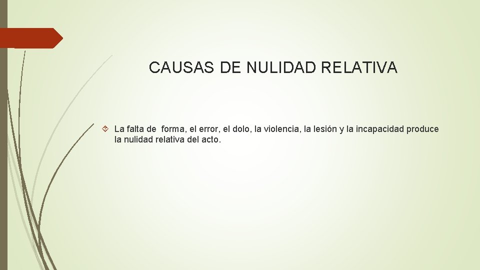 CAUSAS DE NULIDAD RELATIVA La falta de forma, el error, el dolo, la violencia,