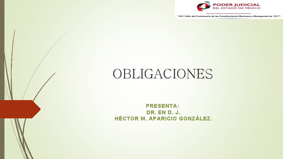 OBLIGACIONES PRESENTA: DR. EN D. J. HÉCTOR M. APARICIO GONZÁLEZ. 