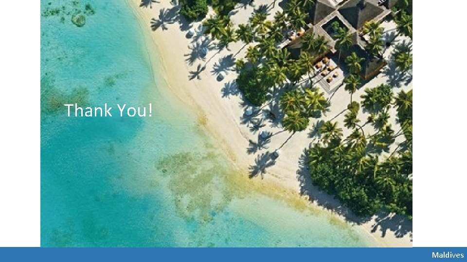 Thank You! Maldives Thank You! Maldives