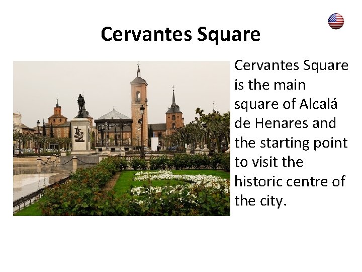 Cervantes Square is the main square of Alcalá de Henares and the starting point