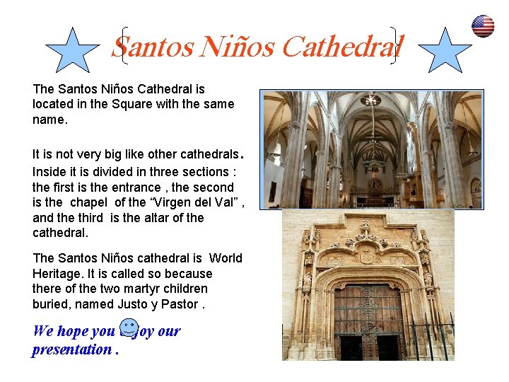 Santos Niños Cathedral The Santos Niños Cathedral is located in the Square with the