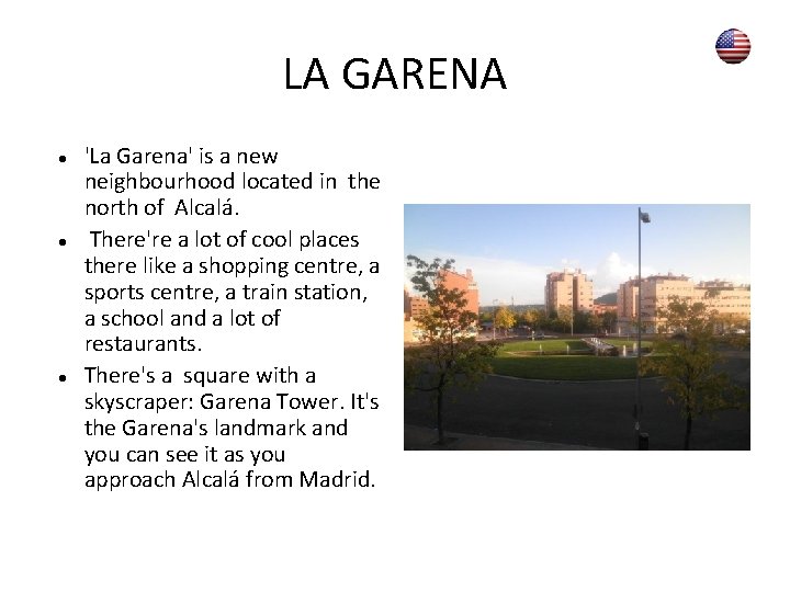 LA GARENA 'La Garena' is a new neighbourhood located in the north of Alcalá.