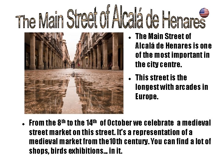  The Main Street of Alcalá de Henares is one of the most important