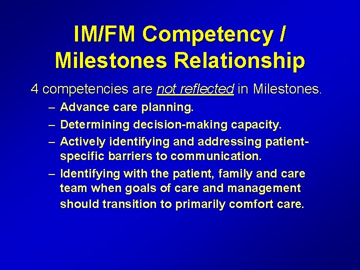 IM/FM Competency / Milestones Relationship 4 competencies are not reflected in Milestones. – –