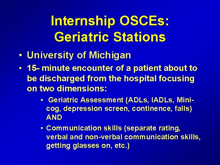 Internship OSCEs: Geriatric Stations • University of Michigan • 15 - minute encounter of
