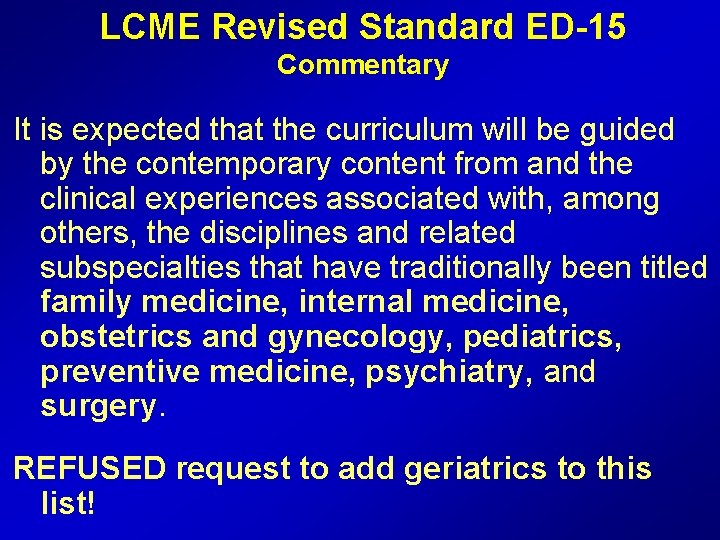 LCME Revised Standard ED-15 Commentary It is expected that the curriculum will be guided